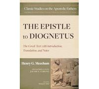 The Epistle to Diognetus: The Greek Text with Introduction, Translation, and Notes (Classic Studies on the Apostolic Fathers)