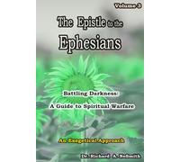 The Epistle to the Ephesians Battling Darkness: A Guide to Spiritual Warfare: Volume 3 (Love of God)