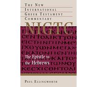 The Epistle to the Hebrews: A Commentary on the Greek Text (New International Greek Testament Commentary)