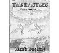 The Epistles of Jacob Boehme: Collections ONE and TWO