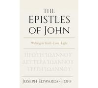 The Epistles of John: Walking in Truth · Love · Light