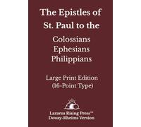 The Epistles of St. Paul: Colossians, Ephesians & Philippians: Holy Bible Douay-Rheims | Large Print (16 pt) | Clear and Easy-to-Read Format (Douay-Rheims Catholic Bible - Large Print Series)