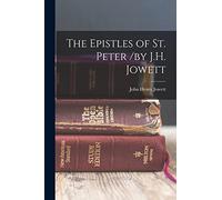 The Epistles of St. Peter /by J.H. Jowett
