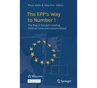 The EPP’s Way to Number 1 : The Rise to Europe's Leading Political Force and Lessons Ahead