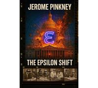 The Epsilon Shift: A Quantum Reality Thriller (The Quantum Reality Cycle)