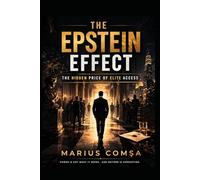 The Epstein Effect: The Hidden Price of Elite Access (The Field of Interaction Series)