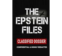 The Epstein Files: Confidential & Highly Redacted