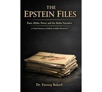 The Epstein Files: Facts, Myths, Power, and the Media Narrative