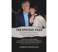 The Epstein Files: The Labyrinth of Power - Inside the Global Network Behind the Epstein Scandal