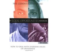 The Equal Opportunities Handbook: How to Deal with Everyday Issues of Unfairness by Phil Clements (2000-03-01)