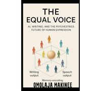 THE EQUAL VOICE: AI, WRITING, AND THE PSYCHEXTRICS FUTURE OF HUMAN EXPRESSION