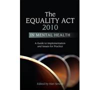 The Equality Act 2010 in Mental Health