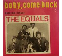 The Equals - Baby, Come Back/Hold Me Closer 7" VINYL
