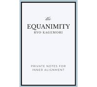 The Equanimity: A Minimal Wellness Journal for Mental Clarity, Balance, and Daily Reflection