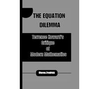 THE EQUATION DILEMMA: Terrence Howard's Critique of Modern Mathematics