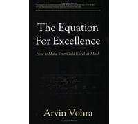The Equation for Excellence: How to Make Your Child Excel at Math