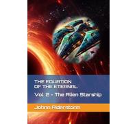 The Equation of the Eternal: Vol. 2 - The Alien Starship