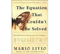 The Equation That Couldn't Be Solved: How Mathematical Genius Discovered the Language of Symmetry