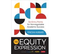 The Equity Expression : Six Entry Points for Nonnegotiable Academic Success