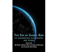 The Era of Global Risk: An Introduction to Existential Risk Studies
