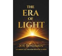 The Era of Light: A Clarion Call for Every Believer to Shine
