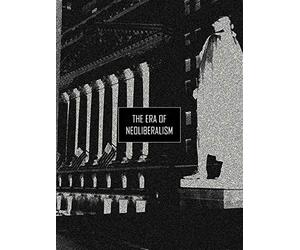 The Era of Neoliberalism