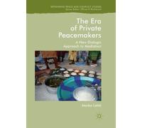 The Era of Private Peacemakers : A New Dialogic Approach to Mediation