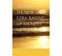 The Era of the New Ezra: Raising up the Next Generation