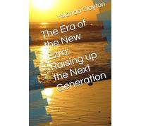 The Era of the New Ezra: Raising up the Next Generation