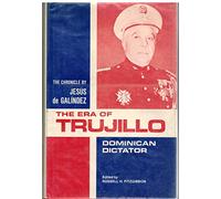 The Era of Trujillo: Dominican Dictator