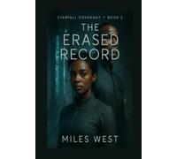 The Erased Record: A Generation Ship Sci-Fi Romance - Starfall Covenant Book 2