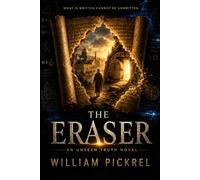 The Eraser (The Unseen Truth Series)