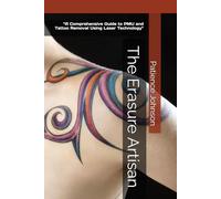The Erasure Artisan: “A Comprehensive Guide to PMU and Tattoo Removal Using Laser Technology”