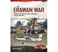 The Erawan War Volume 2: The CIA Paramilitary Campaign in Laos, 1969-1974: 28 (Asia@War)