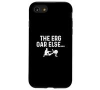 The Erg Or Else Funny Rowing Machine Ergometer For A Rower Case for iPhone SE (2020) / 7/8