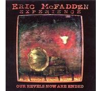 The Eric McFadden Experience - Our revels now are ended