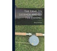 The Erne, its Legends and its Fly-Fishing