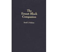The Ernest Bloch Companion