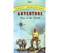 The Ernest Hemingway Adventure Map of the World