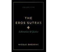The Eros Sutras, Volume 5: Liberation & Justice (5)