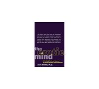 The Erotic Mind: Unlocking the Inner Sources of Passion and Fulfillment