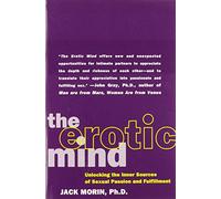 The Erotic Mind: Unlocking the Inner Sources of Sexual Passion and Fulfillment