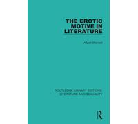 The Erotic Motive in Literature (Routledge Library Editions: Literature and Sexuality)