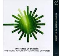 The Erotic Nature of Automated Universes by Mysteries of Science