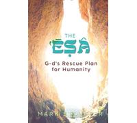 The Esa: G-d's Rescue Plan for Humanity (The Loving-kindness of G-d)