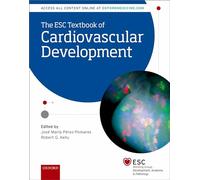 The ESC Textbook of Cardiovascular Development (The European Society of Cardiology Series)
