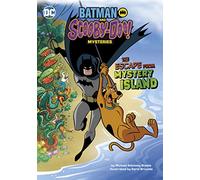 The Escape from Mystery Island (Batman and Scooby-Doo! Mysteries)