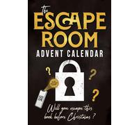 The Escape Room Advent Calendar: Puzzle book for adults with 24 interactive riddles to solve while waiting for christmas (Escape Room 2.0 Books)