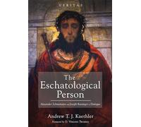 The Eschatological Person: Alexander Schmemann and Joseph Ratzinger in Dialogue (Veritas)