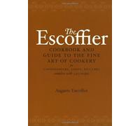 The Escoffier Cookbook and Guide to the Fine Art of Cookery: For Connoisseurs, Chefs, Epicures Complete With 2973 Recipes by Auguste Escoffier (2000) Hardcover